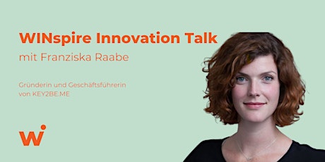 WINspire Innovation Talk mit Franziska Raabe von KEY2BE.ME