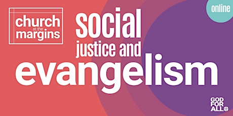 Social Justice and Evangelism: theme tbc