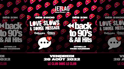 Love Slows & Soirée Message / Back to 90's & All Hits (+18 ans)