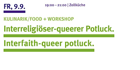 KULINARIK + WORKSHOP: Interreligiöser-queerer / interfaith-queer Potluck.