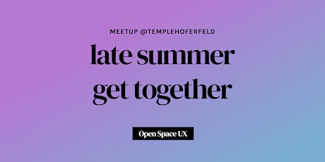 Late summer UX get-together @TemplehoferFeld