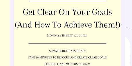 Get Clear On Your Goals (And How To Achieve Them)