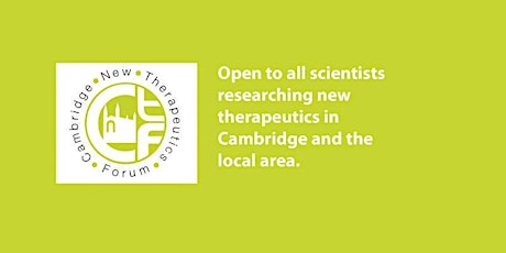 September Meeting of the Cambridge New Therapeutics Forum - Hosted by CAMS