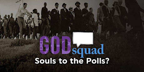 God Squad — Souls to the Polls?