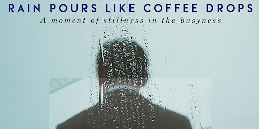 The Motion Pack present Rain Pours Like Coffee Drops