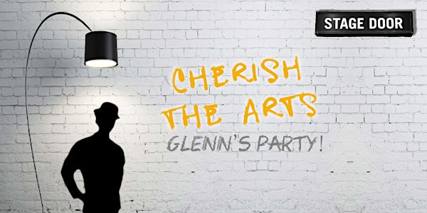 Cherish the Arts - Glenn's Party!