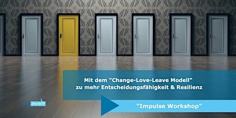 Hauptbild für Mit dem Change-Love-Leave Modell Ihre Resilienz stärken!