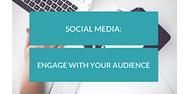 Social Media: Engage With Your Audience