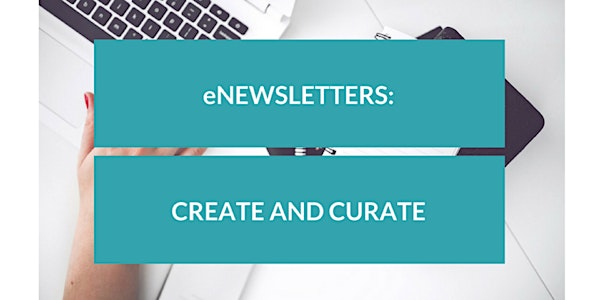 e-Newsletters: Create and Curate