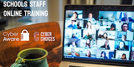 Cyber Security and introduction to Cyber Choices - School Staff