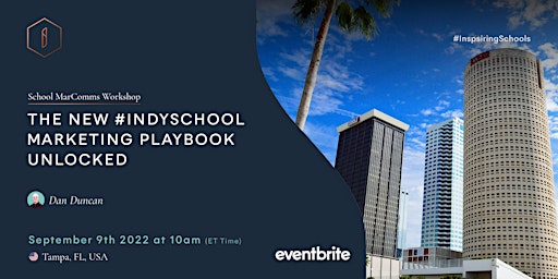 The New #IndySchool Marketing Playbook Unlocked (Tampa)