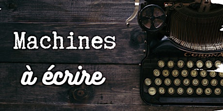 Machines à Écrire - Atelier #3 (Été 2022)
