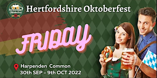 Hertfordshire Oktoberfest - Friday, Weekend 1.