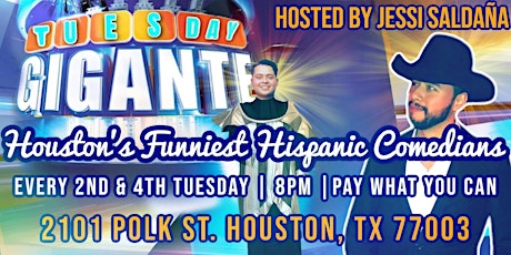 TUESDAY GIGANTE: Featuring Houston's Funniest Hispanic Comedians!