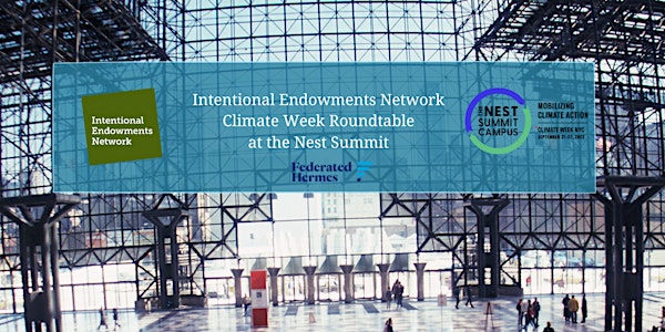 Intentional Endowments Network Climate Week Roundtable at the Nest Summit