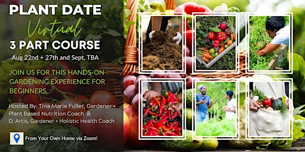 Plant Date, Virtual  Gardening Class