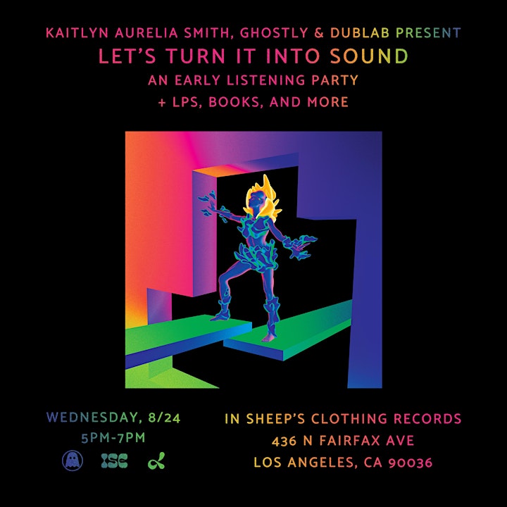 Kaitlyn Aurelia Smith's Let's Turn It Into Sound, an early listening party image