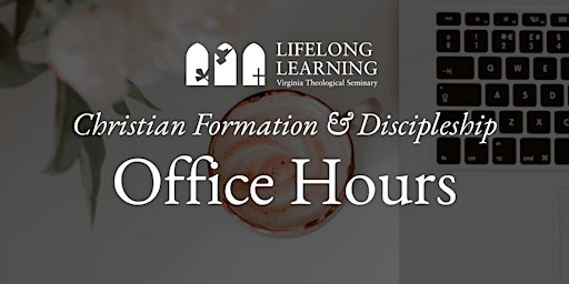 Christian Formation & Discipleship Office Hours primary image