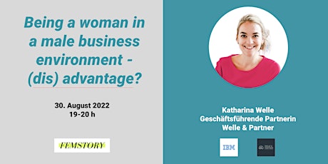 Hauptbild für Being a woman in a male business environment - (dis) advantage?