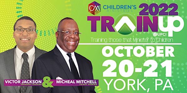 TrainUp (Training Those that Minister to Children) October 20-21, 2022