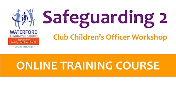 Safe Guarding 2 - Club Children's Officer Workshop  -6 Oct 2022