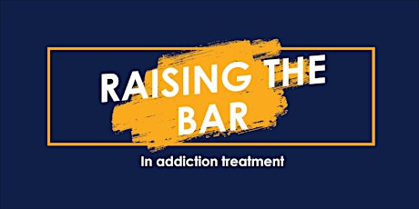 Raising the Bar in Addiction Treatment