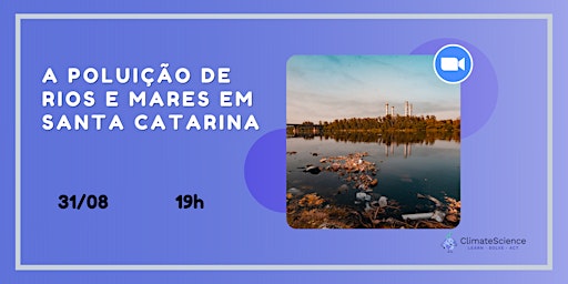A poluição de rios e mares em Santa Catarina