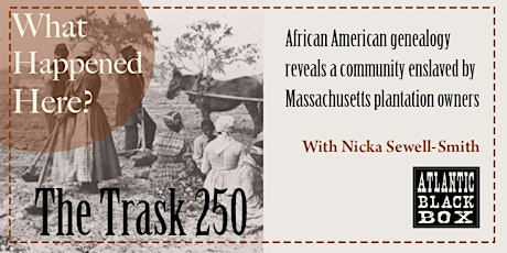 The Trask 250: Breakthroughs in African American Genealogy
