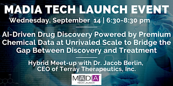 MADIA Tech Launch Meetup with Terray Therapeutics, CEO, Dr. Jacob Berlin