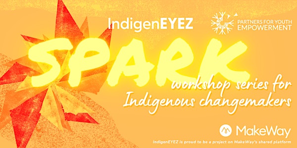 SPARK: Creative Facilitation Workshop Series for Indigenous Changemakers