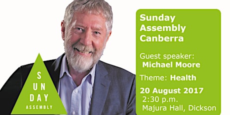 Sunday Assembly Canberra: August 2017: 'Health' featuring Michael Moore primary image