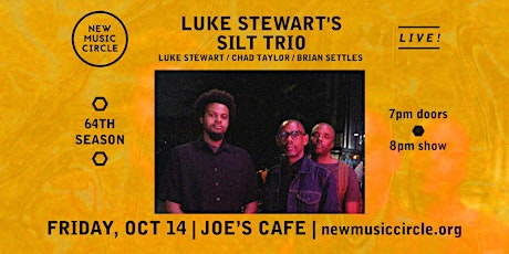 NMC Presents: Luke Stewart's Silt Trio at Joe's Cafe