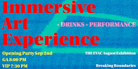 THE EVAC SHOW| Immersive Art Experience + ART  + DRINKS + PERFORMANCE