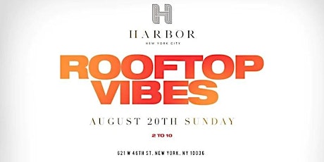 Sunday Rooftop Rooftop Vibes Day Party @ The Harbor. Everyone free entry wi