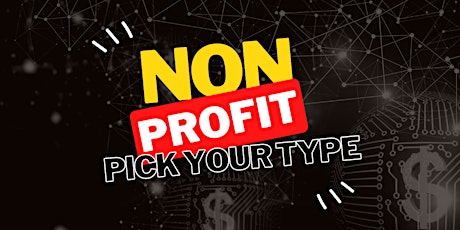 Non Profit: Pick Your Type