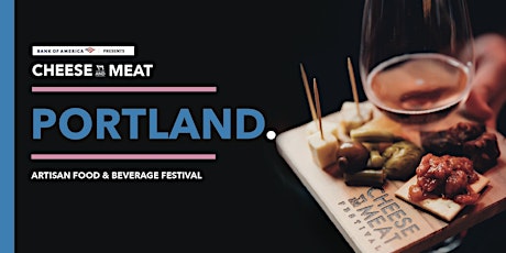 Portland Cheese and Meat Artisan Food and Beverage Festival