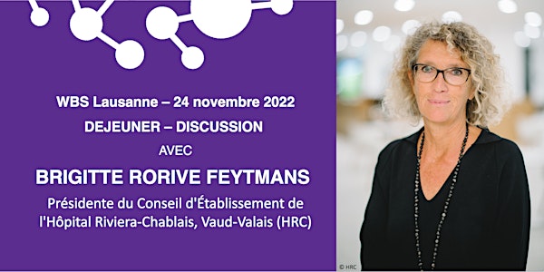 WBS Lausanne - Déjeuner avec Brigitte Rorive Feytmans, Présidente de l’HRC