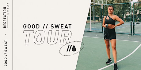 Good // Sweat Tour NYC