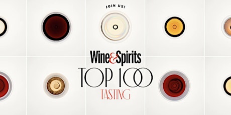 Wine & Spirits Top 100 Tasting San Francisco October 13th primary image