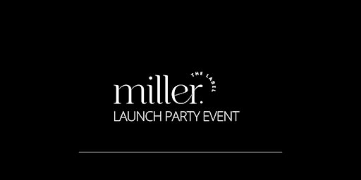 Miller the Label Launch Party
