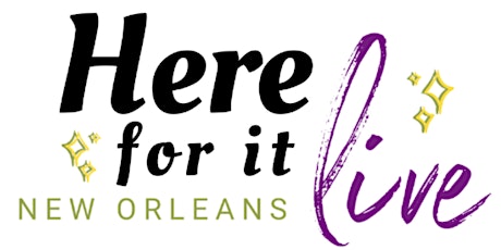 Here for It LIVE: New Orleans