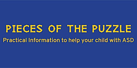 Pieces of the Puzzle: Practical Information to Help Your Child with ASD primary image