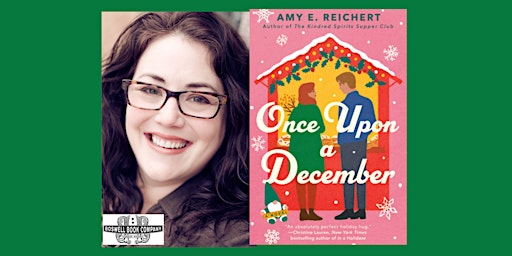 Amy E Reichert, author of ONCE UPON A DECEMBER - an in-person Boswell event