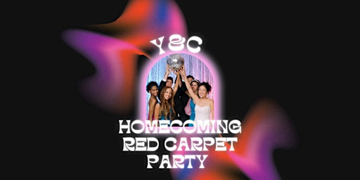 Y&C HOMECOMING: Red Carpet Party
