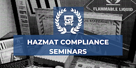 HAZMAT, SUBSTANCES, AND WASTES COMPLIANCE SEMINARS - 10/6 - PACIFIC TIME