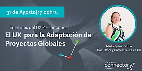 UX como Herramienta: Adaptando proyectos Globales y Regionales.