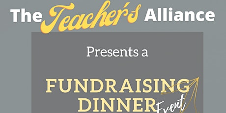 Teacher's Alliance Fundraising Dinner