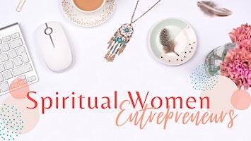Spiritual Women Entrepreneurs Networking