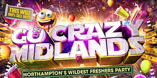 Go Crazy Midlands - Northampton's Wildest Freshers Party