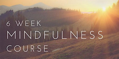 Six Week Mindfulness Course primary image